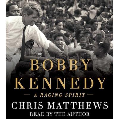 Bobby Kennedy: A Raging Spirit - Chris Matthews, CD, 9781442389984