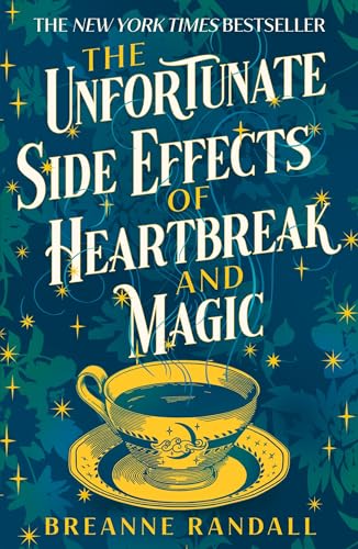 Breanne Randall - The Unfortunate Side Effects of Heartbreak and Magic: TikTok made me buy it! A magical, spellbinding romance for autumn 2023 - Preis vom 11.10.2026 15:43:13 h