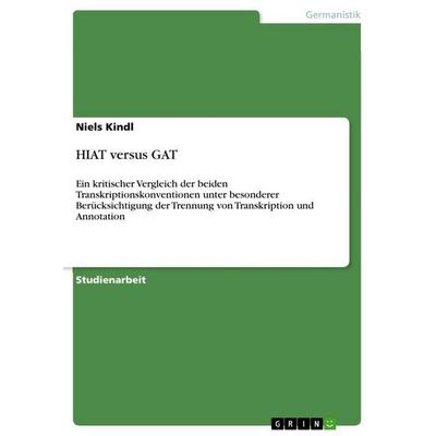 HIAT versus GAT, Taschenbuch von Niels Kindl, GRIN, 978-3-640-71075-1