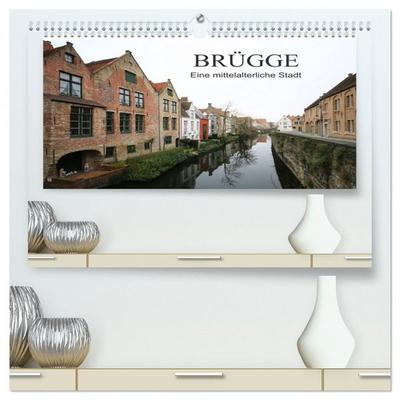 Brügge - Eine mittelalterliche Stadt (hochwertiger Premium Wandkalender 2026 DIN A2 quer), Kunstdruck in Hochglanz