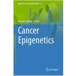 Cancer Epigenetics, Fachbücher von Rasime Kalkan