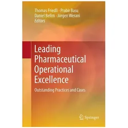 Leading Pharmaceutical Operational Excellence, Fachbücher von Thomas Friedli, Prabir Basu, Jürgen Werani, Daniel Bellm
