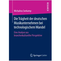 Die Trägheit der deutschen Musikunternehmen bei technologischem Wandel, Fachbücher von Michalina Seekamp