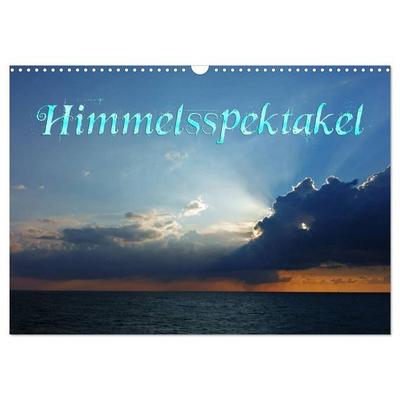 Himmelsspektakel (Wandkalender 2026 DIN A3 quer), CALVENDO Monatskalender