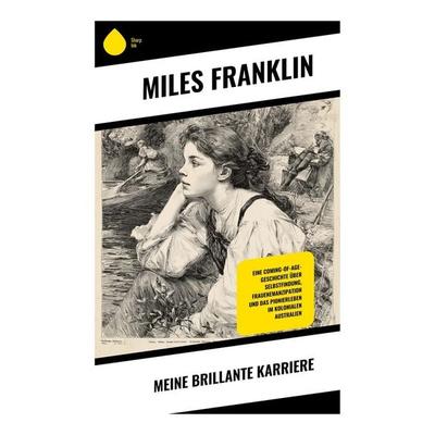 Meine brillante Karriere, Taschenbuch von Miles Franklin, Copycat, 978-80-283-9411-0