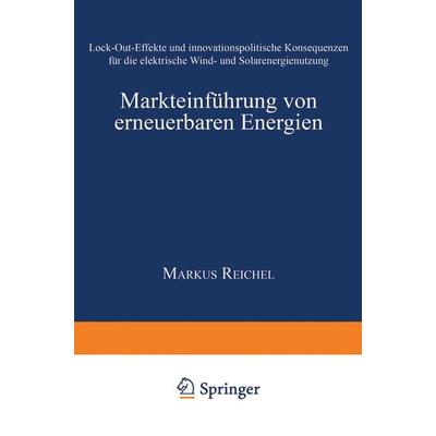 Markteinführung von erneuerbaren Energien, Taschenbuch von Markus Reichel, Deutscher Universitätsverlag, 978-3-8244-6747-1