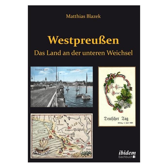 ibidem Westpreussen. Das Land an der unteren Weichsel (Deutsch, Matthias Blazek) (35184038)
