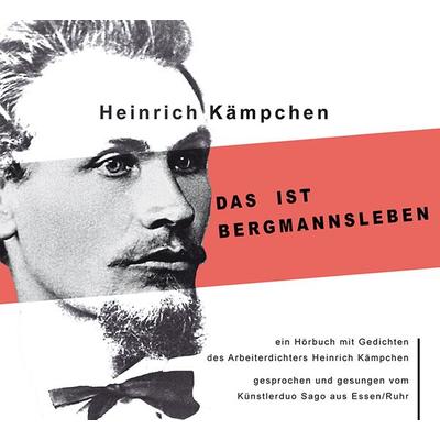 Das ist Bergmannsleben - Heinrich Kämpchen, CD, 9783849810375