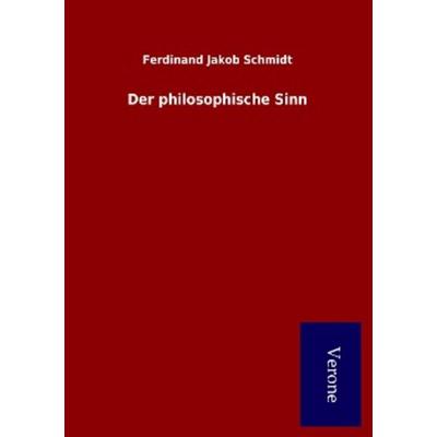 Der philosophische Sinn, Taschenbuch von Ferdinand Jakob Schmidt, BoD - Books on Demand