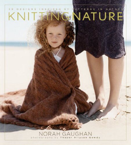 Norah Gaughan - Knitting Nature: 39 Designs Inspired by Patterns in Nature - Preis vom 02.10.2026 23:42:20 h