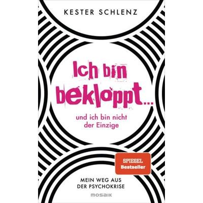Ich bin bekloppt ... und ich bin nicht der Einzige, Gebundene Ausgabe von Kester Schlenz, Mosaik