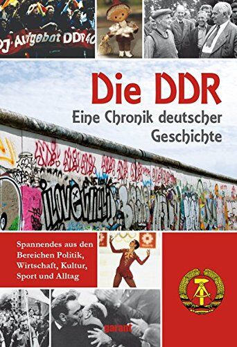garant Verlag GmbH - Die DDR: Eine Chronik deutscher Geschichte - Preis vom 09.10.2026 07:28:09 h