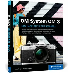 OM System OM-3, Ratgeber von Kyra Sänger, Christian Sänger