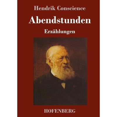 Abendstunden, Gebundene Ausgabe von Hendrik Conscience, Hofenberg, 978-3-7437-3063-2
