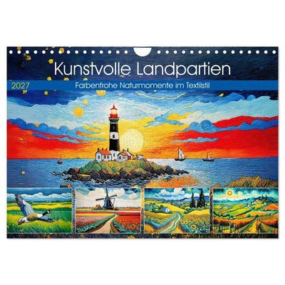 Kunstvolle Landpartien - Farbenfrohe Naturmomente im Textilstil (Wandkalender 2027 DIN A4 quer), CALVENDO Monatskalender