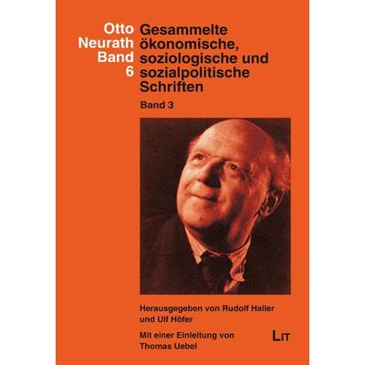 Gesammelte ökonomische, soziologische und sozialpolitische Schriften, Taschenbuch von Otto Neurath, Lit Verlag, 978-3-643-51063-1