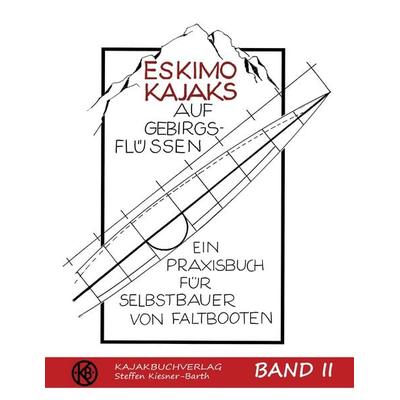 Eskimokajaks auf Gebirgsflüssen Band II, Taschenbuch von , BoD – Books on Demand, 978-3-7392-4828-8