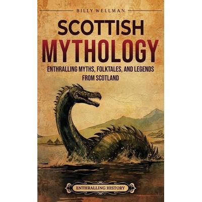 Scottish Mythology, Gebundene Ausgabe von Billy Wellman, Billy Wellman