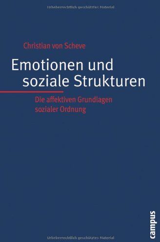 Christian von Scheve - Emotionen und soziale Strukturen: Die affektiven Grundlagen sozialer Ordnung - Preis vom 13.10.2026 19:28:25 h