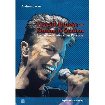 David Bowie – Station to Station, Taschenbuch von Andreas Jacke, Psychosozial, 978-3-8379-2078-9