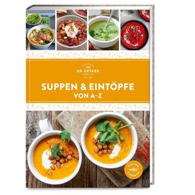 Suppen & Eintöpfe von A–Z, Gebundene Ausgabe von Dr.Oetker, Dr. Oetker - ein Verlag der Edel Verlagsgruppe, 978-3-7670-1919-5