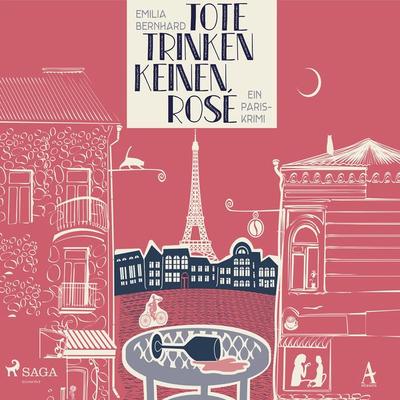Tote trinken keinen Rosé: Ein Paris-Krimi - Emilia Bernhard, Audio, 9788726441567