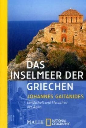 Johannes Gaitanides - Das Inselmeer der Griechen. Landschaft und Menschen der Ägäis. - Preis vom 17.10.2026 19:25:27 h