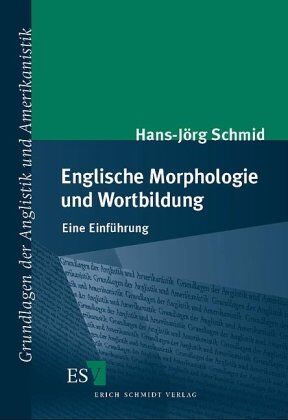 Hans-Jörg Schmid - Englische Morphologie und Wortbildung: Eine Einführung - Preis vom 30.09.2026 22:30:23 h