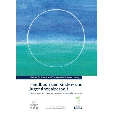 Handbuch der Kinder- und Jugendhospizarbeit, Gebundene Ausgabe von , Hospizverlag, 978-3-946527-46-6