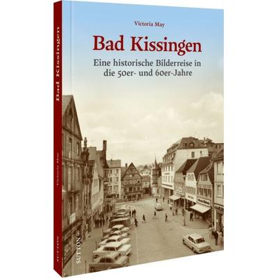 Bad Kissingen, Gebundene Ausgabe von Victoria May, Sutton, 978-3-96303-689-7