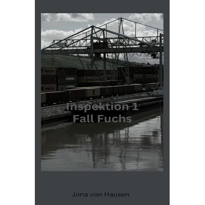 Inspektion 1 / Inspektion 1 - Fall Fuchs, Taschenbuch von Jona Hausen, Epubli, 978-3-8187-0499-5