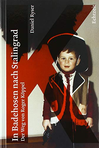 Ryser Daniel - In Badehosen nach Stalingrad. Der Weg von Roger Köppel - Preis vom 16.10.2026 11:41:07 h