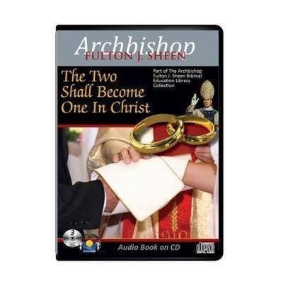 The Two Shall Become One in Christ - Fulton J. Sheen, CD, 9781936081967