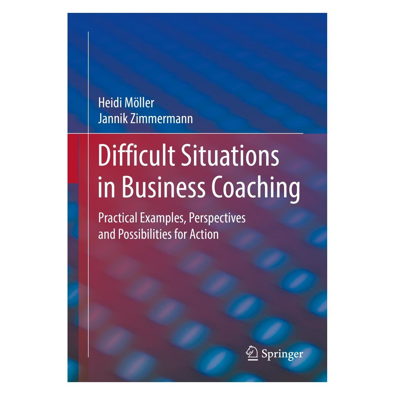 Springer Difficult Situations in Business Coaching (Englisch, Hardcover, Heidi Möller, Jannik Zimmermann) (9783658350864)