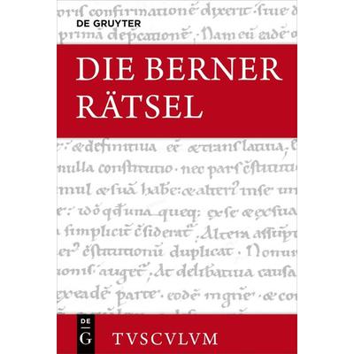 Die Berner Rätsel / Aenigmata Bernensia, Gebundene Ausgabe von , De Gruyter, 978-3-11-133307-6