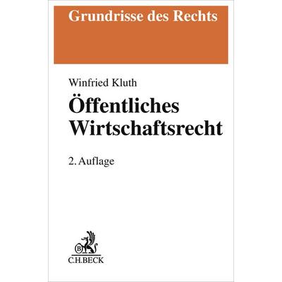 Öffentliches Wirtschaftsrecht, Taschenbuch von Winfried Kluth, C.H. Beck, 978-3-406-80587-5