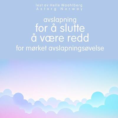 Avslapning for å slutte å være redd for mørket avslapningsøvelse - Frédéric Garnier, Audio, 9782821163454