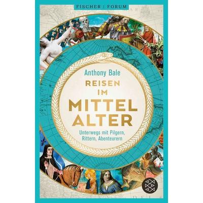 Reisen im Mittelalter, Taschenbuch von Anthony Bale, Fischer Taschenbuch Verlag, 978-3-596-71283-0