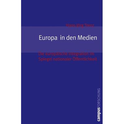 Europa in den Medien, Taschenbuch von Hans-Jörg Trenz, Campus, 978-3-593-37882-4