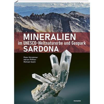 Mineralien im Unesco-Weltnaturerbe und Geopark Sardona, Gebundene Ausgabe von Peter Kürsteiner,Adrian Pfiffner,Michael Soom, FormatOst,