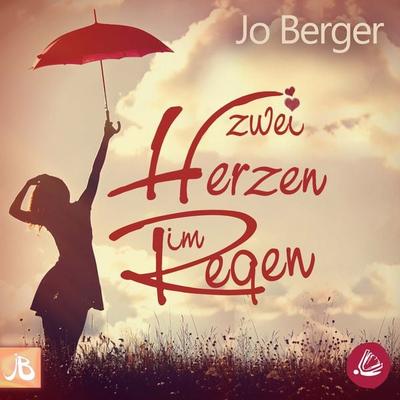 Zwei Herzen im Regen - Jo Berger, Audio, 4066338380401