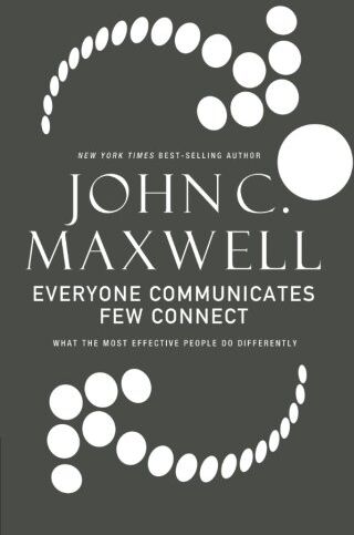 John Maxwell - Everyone Communicates, Few Connect - Preis vom 09.10.2026 07:28:09 h