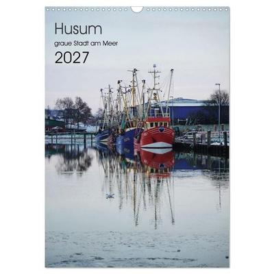 Husum - graue Stadt am Meer (Wandkalender 2027 DIN A3 hoch), CALVENDO Monatskalender