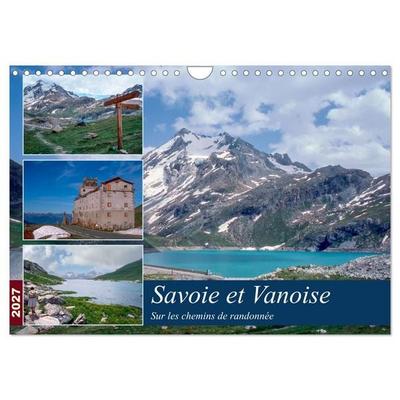 Savoie et Vanoise Sur les sentiers de randonnée (Calendrier mural 2027 DIN A4 vertical), CALVENDO calendrier mensuel