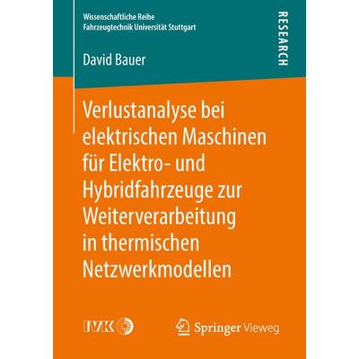 Verlustanalyse bei elektrischen Maschinen für Elektro- und Hybridfahrzeuge zur Weiterverarbeitung in thermischen Netzwerkmodellen, Taschenbuch von