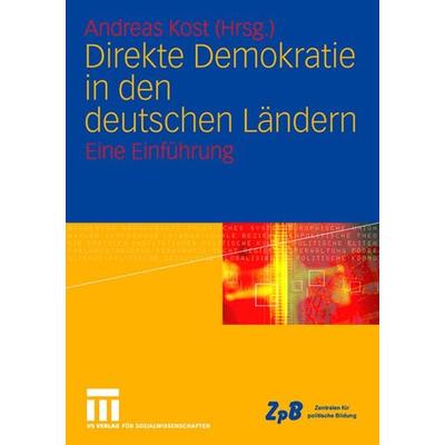 Direkte Demokratie in den deutschen Ländern, Taschenbuch von Andreas Kost, VS Verlag für Sozialwissenschaften, 978-3-531-14251-7