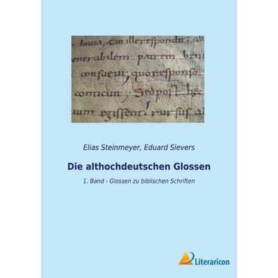 Die althochdeutschen Glossen, Taschenbuch von , BoD - Books on Demand, 978-3-96506-570-3