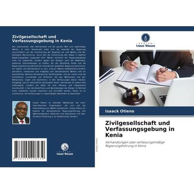 Zivilgesellschaft und Verfassungsgebung in Kenia, Taschenbuch von Isaack Otieno, Verlag Unser Wissen, 978-620-4-40843-9
