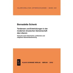 Tendenzen und Entwicklungen in der modernen drusischen Gemeinschaft des Libanon, Fachbücher von Bernadette Schenk