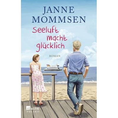 Seeluft macht glücklich, Taschenbuch von Janne Mommsen, Rowohlt Taschenbuch